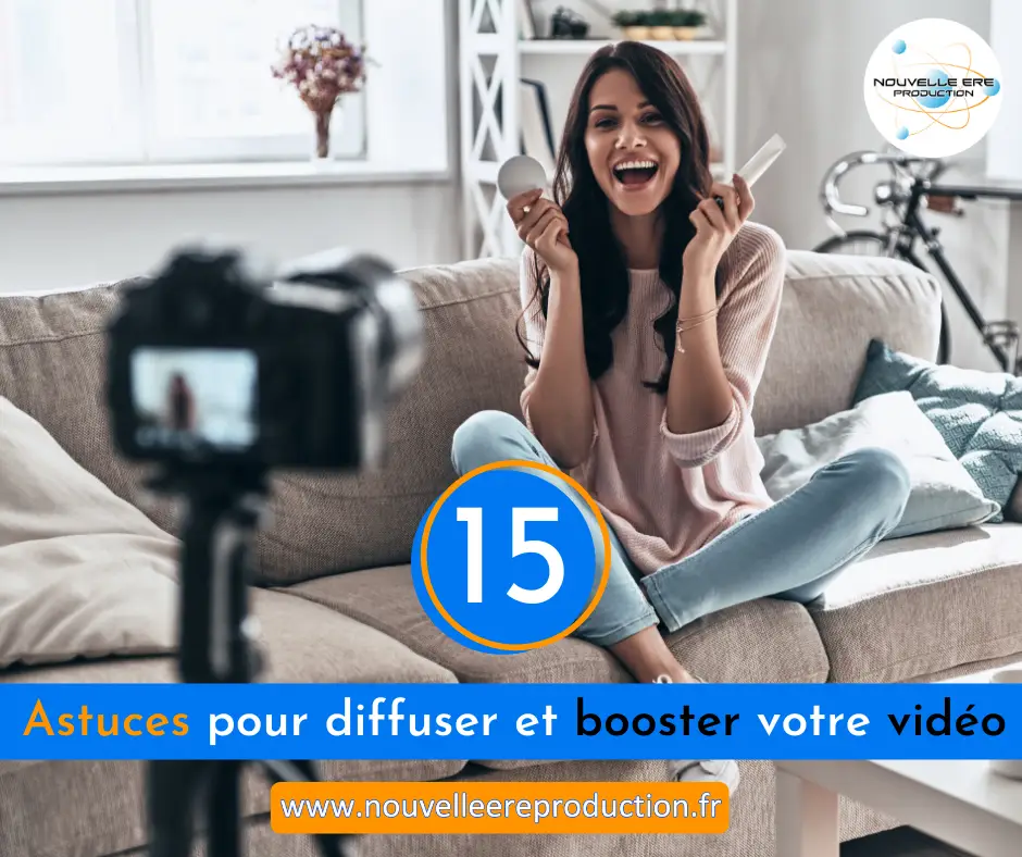15 astuces pour diffuser et booster votre vidéo