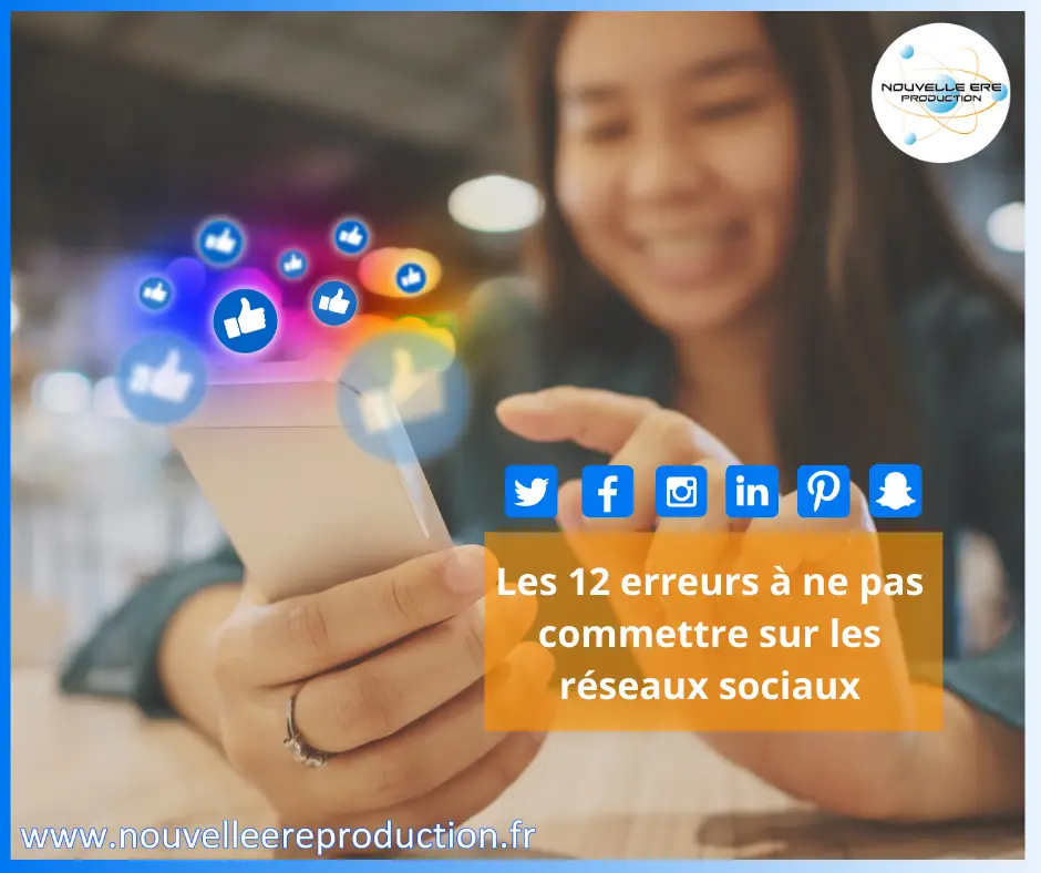 Les 12 erreurs à ne pas commettre sur les réseaux sociaux