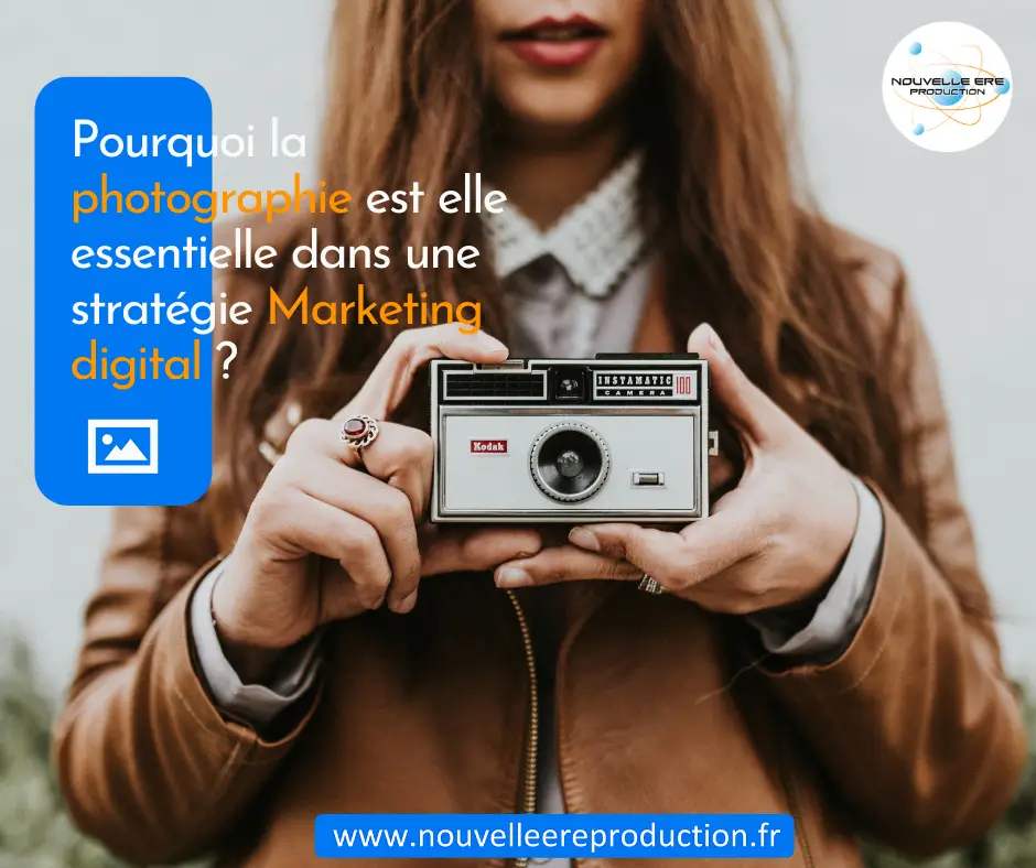 Pourquoi la photographie est-elle essentielle dans une stratégie marketing digitale