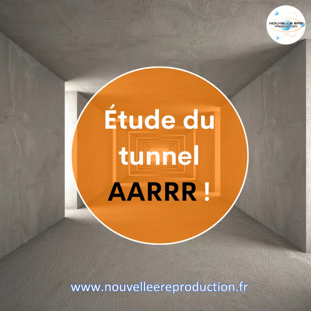 Etude du tunnel AARRR !