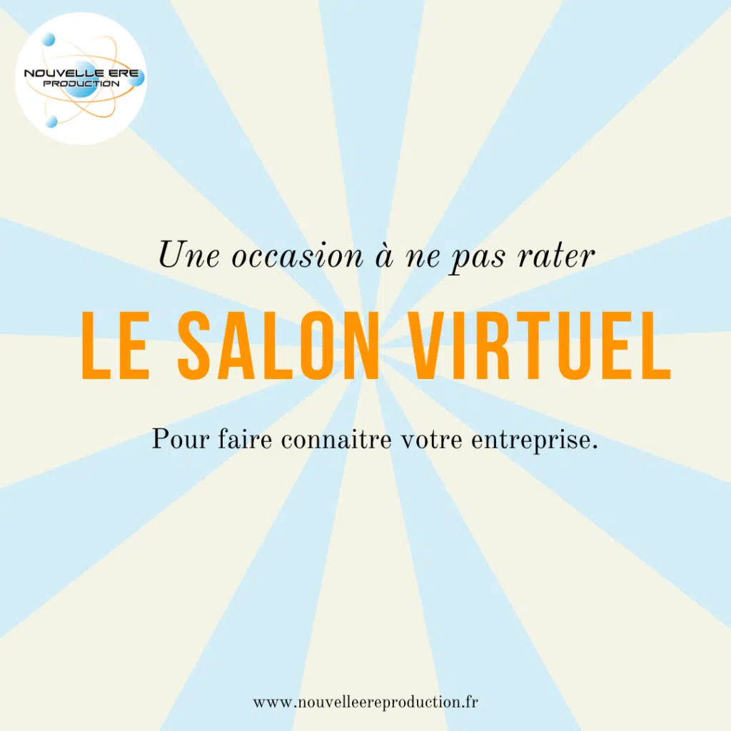 Le salon virtuel est une occasion à ne pas rater pour faire connaitre votre entreprise