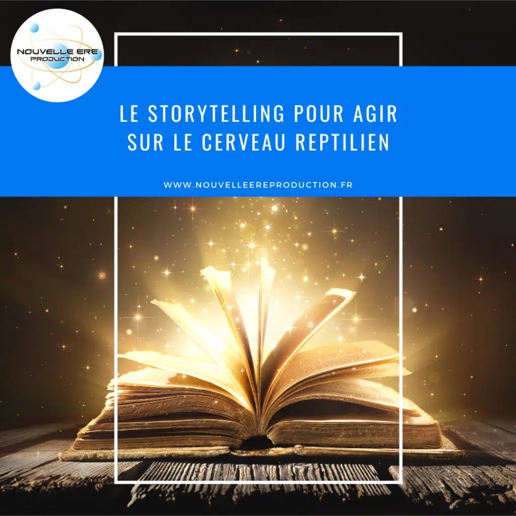 Le storytelling pour agir sur le cerveau reptilien