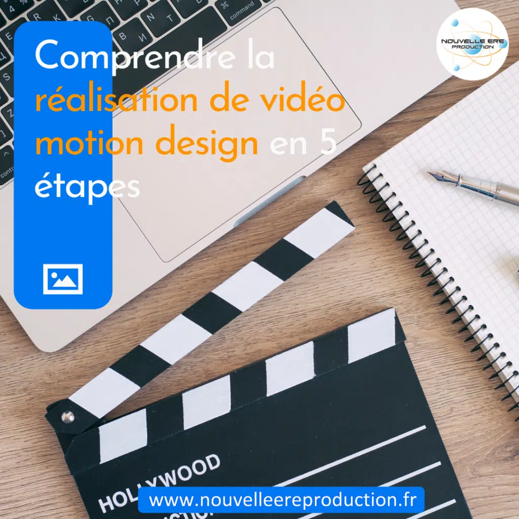 Comprendre la réalisation de vidéo motion design en 5 étapes