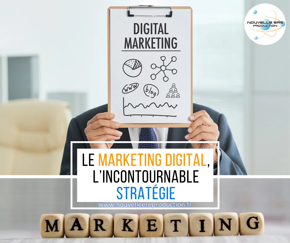 Le marketing digital : l'incontournable stratégie pour une meilleure visibilité