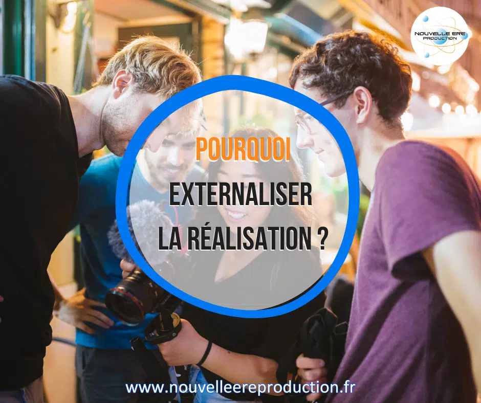 Pourquoi externaliser la réalisation de vos vidéos ?
