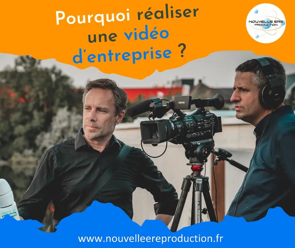 Pourquoi réaliser un film ou une vidéo d'entreprise ?