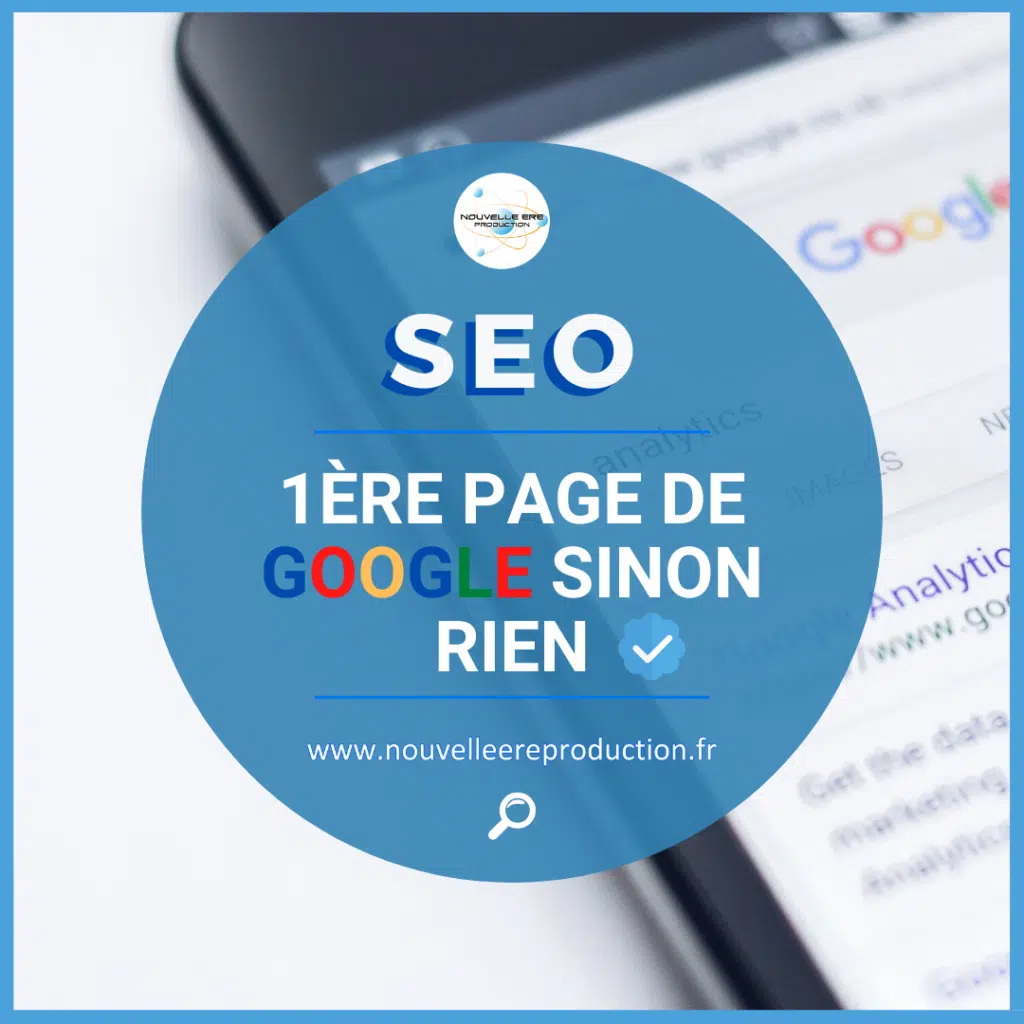 Première page de Google sinon rien