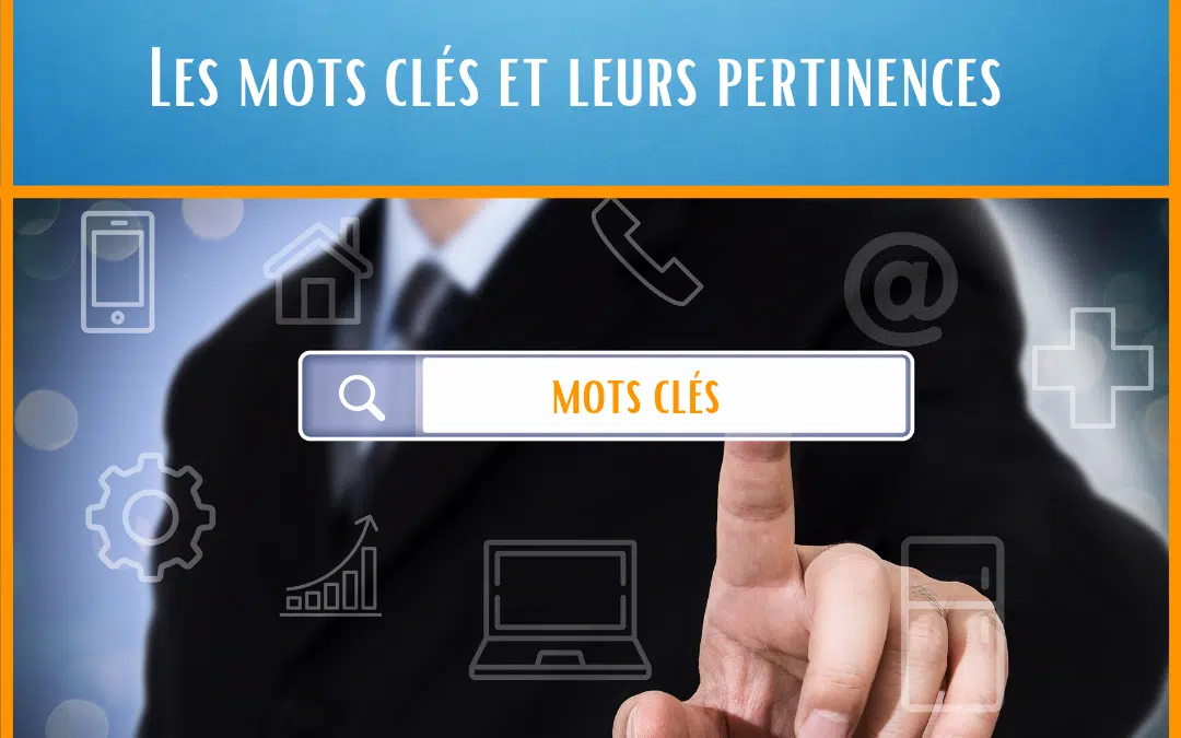 L’UTILISATION DE MOTS CLÉS DANS LA STRATÉGIE DE RÉFÉRENCEMENT D’UN SITE