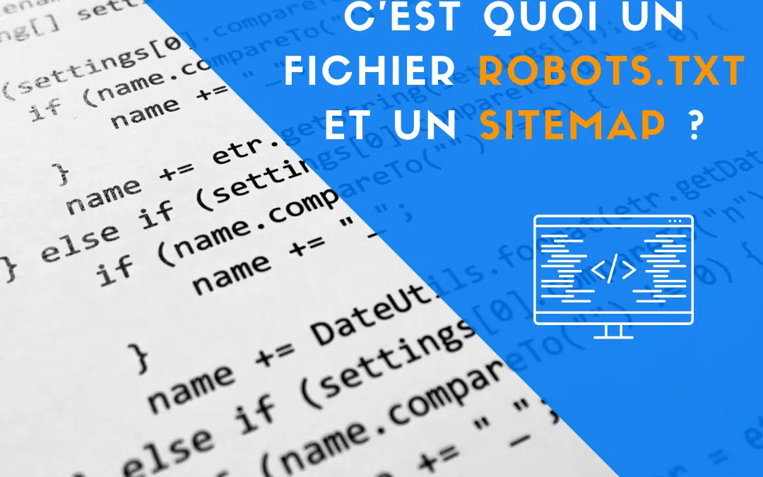 C’EST QUOI UN FICHIER ROBOTS.TXT ET UN SITEMAP ?