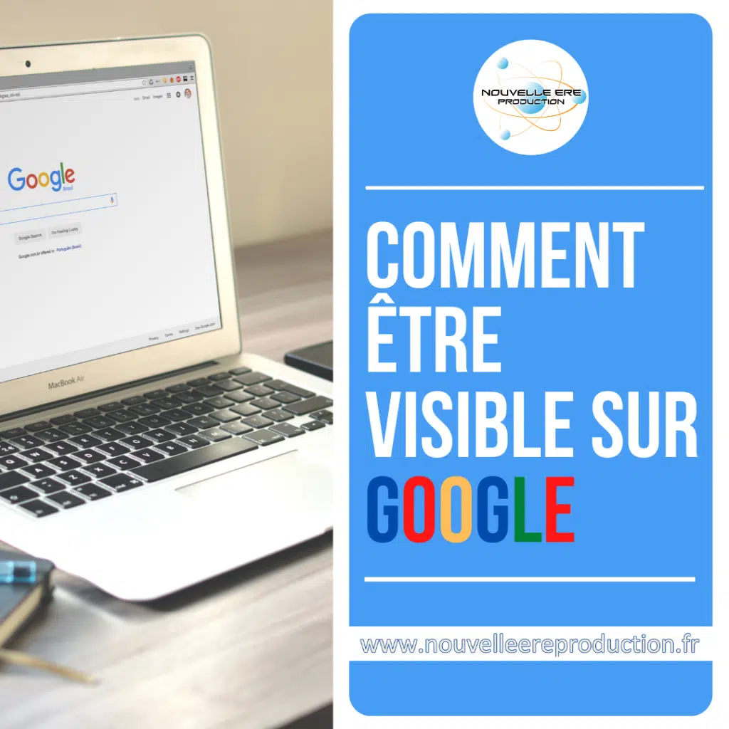 Comment être visible sur Google ?