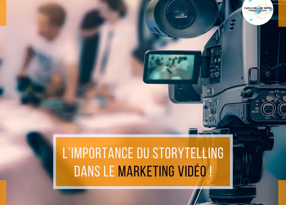 L’importance du storytelling dans le marketing vidéo