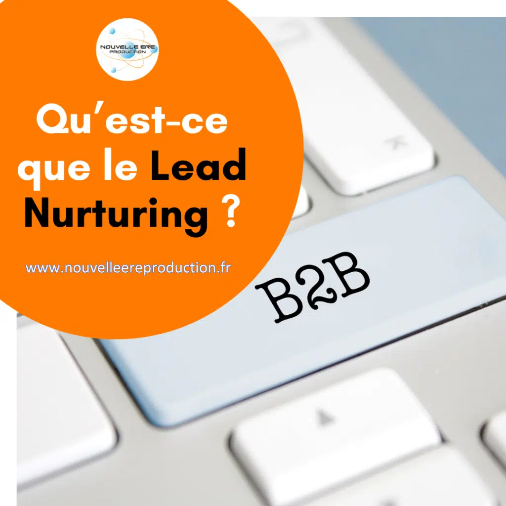 Qu’est-ce que le Lead Nurturing ?
