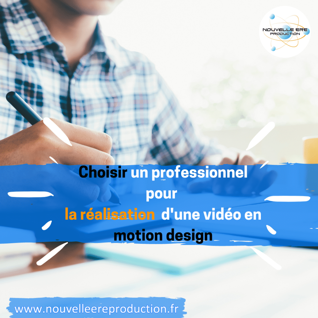 Choisir un professionnel pour la réalisation d’une vidéo en motion design Paris