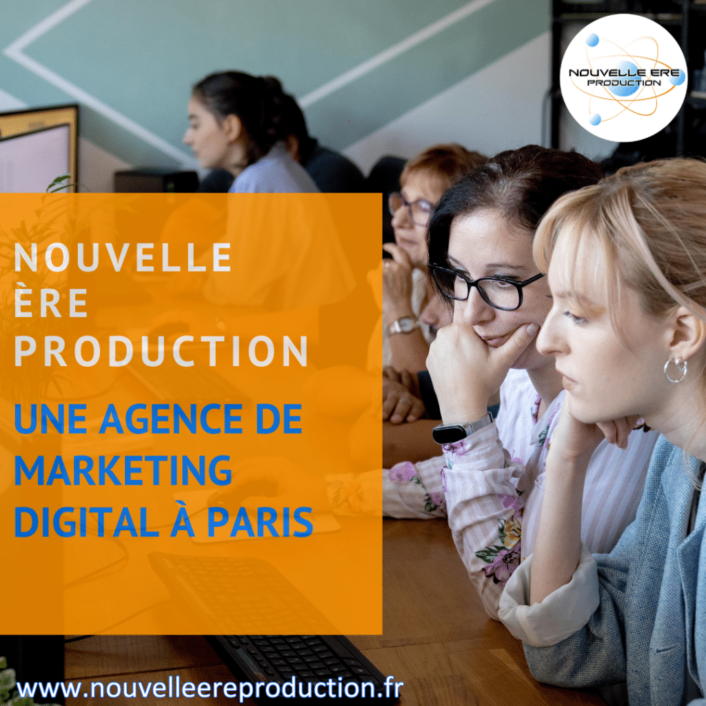 Nouvelle ère production : une agence de marketing digital à Paris