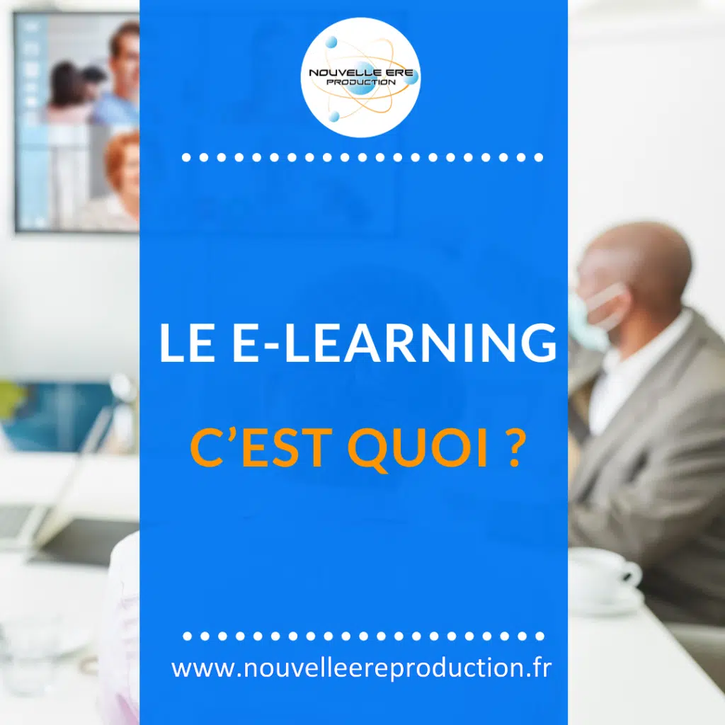 LE E-LEARNING C’EST QUOI ?